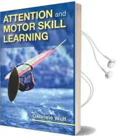 Attention and Motor Skill Learning Audiobook download free by Gabriele Wulf