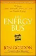 Audiobook The Energy bus: 10 Rules to Fuel Your Life, Work, and Team With Positive Energy author Jon Gordon