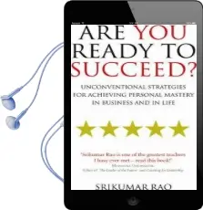 Are you Ready to Succeed?: Unconventional Strategies for Achieving Personal Mastery in Business and in Life Audiobook download free by Srikumar Rao