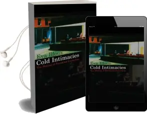 Cold Intimacies: The Making of Emotional Capitalism Audiobook download free by Eva Illouz