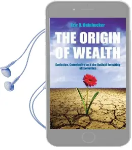 The Origin of Wealth: Evolution, Complexity, and the Radical Remaking of Economics Audiobook download free by Eric Beinhocker