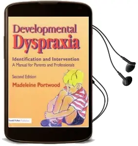 Developmental Dyspraxia: Identification and Intervention: A Manual for Parents and Professionals Audiobook download free by Madeleine Portwood