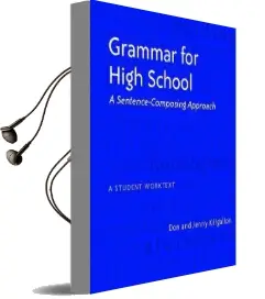 Grammar for High School: A Sentence-Composing Approach-A Student Worktext Audiobook download free by Jenny Killgallon