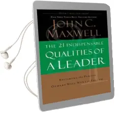 The 21 Indispensable Qualities of a Leader: Becoming the Person Others Will Want to Follow Audiobook download free by John C Maxwell
