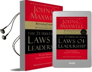 The 21 Irrefutable Laws of Leadership: Follow Them and People Will Follow you Audiobook download free by John C. Maxwell