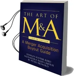 The art of m&a: A Merger Acquisition Buyout Guide Audiobook download free by Stanley Foster Reed
