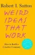 Audiobook Weird Ideas That Work: How to Build a Creative Company author Robert I Sutton