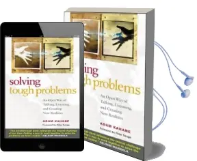 Solving Tough Problems: An Open way of Talking, Listening, and Creating new Realities Audiobook download free by Adam Kahane