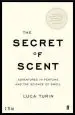 Audiobook The Secret of Scent: Adventures in Perfume and the Science of Smell author Luca Turin