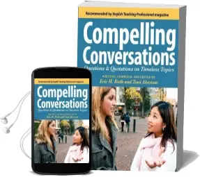Compelling Conversations: Questions and Quotations on Timeless Topics- an Engaging esl Textbook for Advanced Students Audiobook download free by Eric H Roth