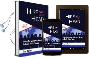 Hire With Your Head: Using Performance-Based Hiring to Build Great Teams Audiobook download free by Lou Adler