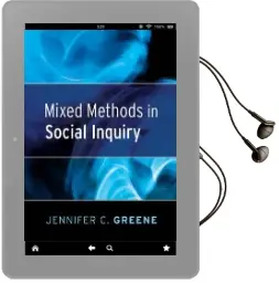 Mixed Methods in Social Inquiry Audiobook download free by Jennifer C. Greene