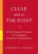 Audiobook Clear and to the Point: 8 Psychological Principles for Compelling Powerpoint Presentations author Stephen M. Kosslyn