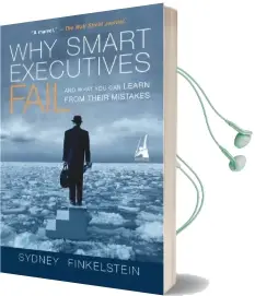 Why Smart Executives Fail: And What you can Learn From Their Mistakes Audiobook download free by Sydney Finkelstein