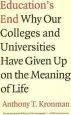 Audiobook Education'S end: Why our Colleges and Universities Have Given up on the Meaning of Life author Anthony T. Kronman