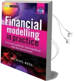 Financial Modelling in Practice: A Concise Guide for Intermediate and Advanced Level Audiobook download free by Dr. Michael Rees