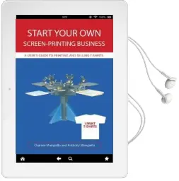 Start Your own Screen-Printing Business: A User'S Guide to Printing and Selling T-Shirts Audiobook download free by Charese Mongiello