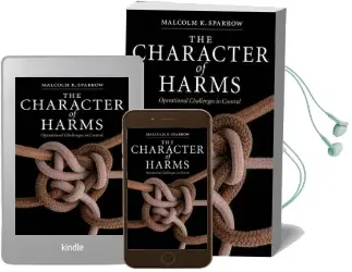 The Character of Harms: Operational Challenges in Control Audiobook download free by Malcolm K. Sparrow