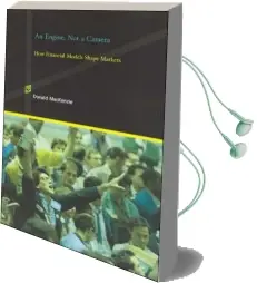 An Engine, not a Camera: How Financial Models Shape Markets Audiobook download free by Donald Mackenzie