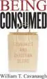Audiobook Being Consumed: Economics and Christian Desire author William T. Cavanaugh