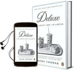 Deluxe: How Luxury Lost its Luster Audiobook download free by Dana Thomas