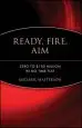 Audiobook Ready, Fire, aim: Zero to $100 Million in no Time Flat author Michael Masterson