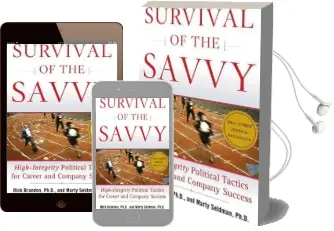 Survival of the Savvy: High-Integrity Political Tactics for Career and Company Success Audiobook download free by Marty Seldman