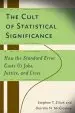 Audiobook The Cult of Statistical Significance: How the Standard Error Costs us Jobs, Justice, and Lives author Stephen Thomas Ziliak