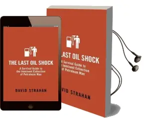 The Last oil Shock: A Survival Guide to the Imminent Extinction of Petroleum man Audiobook download free by David Strahan