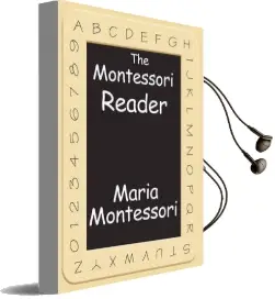 The Montessori Reader: The Montessori Method, dr. Montessori'S own Handbook, the Absorbent Mind Audiobook download free by Maria Montessori