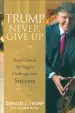 Audiobook Trump Never Give up: How i Turned my Biggest Challenges Into Success author Donald J. Trump