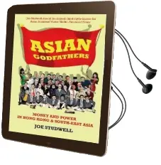 Asian Godfathers: Money and Power in Hong Kong and South East Asia Audiobook download free by Joe Studwell