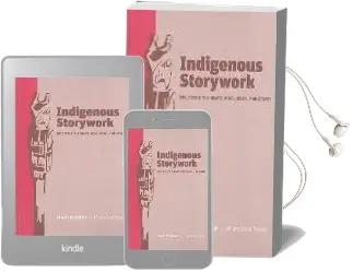Indigenous Storywork: Educating the Heart, Mind, Body, and Spirit Audiobook download free by Jo Ann Archibald