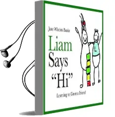 Liam Says 'Hi': Learning to Greet a Friend Audiobook download free by Jane Whelen Banks