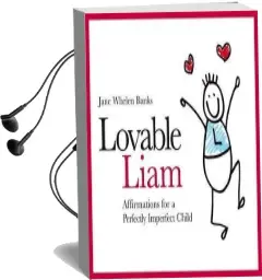 Lovable Liam: Affirmations for a Perfectly Imperfect Child Audiobook download free by Jane Whelen Banks