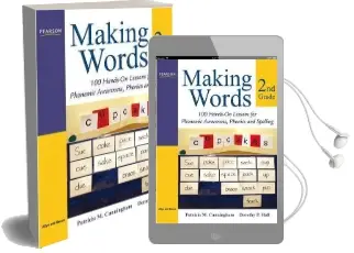 Making Words Second Grade: 100 Hands-On Lessons for Phonemic Awareness, Phonics and Spelling Audiobook download free by Dorothy P. Hall