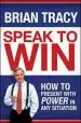 Audiobook Speak to Win. how to Present With Power in any Situation author Brian Tracy