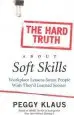 Audiobook The Hard Truth About Soft Skills: Workplace Lessons Smart People Wish They'D Learned Sooner author Peggy Klaus