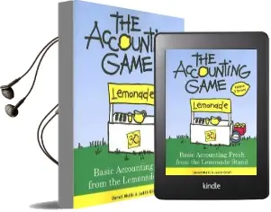 Accounting Game: Basic Accounting Fresh From the Lemonade Stand Audiobook download free by Darrell Mullis