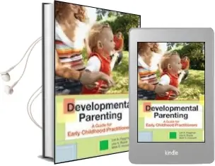 Developmental Parenting: A Guide for Early Childhood Practitioners Audiobook download free by Lori A. Roggman