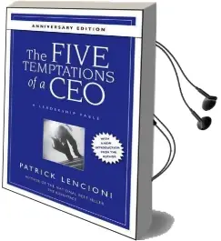 The Five Temptations of a ceo: A Leadership Fable 10Th Anniversary Edition Audiobook download free by Patrick M. Lencioni