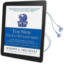 The new Gold Standard: 5 Leadership Principles for Creating a Legendary Customer Experience Courtesy of the Ritz-Carlton Hotel Company Audiobook download free by Joseph Michelli