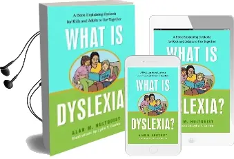 What is Dyslexia?: A Book Explaining Dyslexia for Kids and Adults to use Together Audiobook download free by Alan M. Hultquist