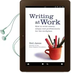 Writing at Work: How to Write Clearly, Effectively and Professionally Audiobook download free by Neil James