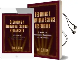 Becoming a Behavioral Science Researcher: A Guide to Producing Research That Matters Audiobook download free by Rex B. Kline
