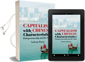 Capitalism With Chinese Characteristics: Entrepreneurship and the State Audiobook download free by Yasheng Huang