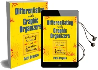 Differentiating With Graphic Organizers: Tools to Foster Critical and Creative Thinking Audiobook download free by Patti Drapeau