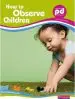 Audiobook How to Observe Children, author Sheila Riddall Leech