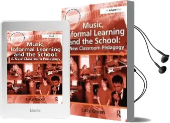 Music, Informal Learning and the School: A new Classroom Pedagogy Audiobook download free by Lucy Green