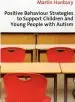 Audiobook Positive Behaviour Strategies to Support Children & Young People With Autism author Martin Hanbury